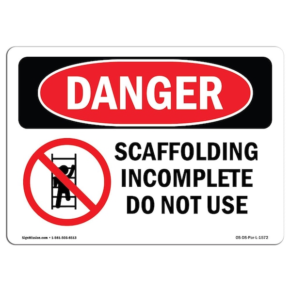 Safety Sign, OSHA Danger, 7" Height, Aluminum, Scaffolding Incomplete Do Not Use, Landscape